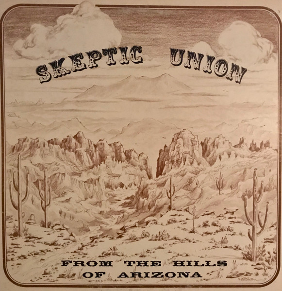 Skeptic Union - From The Hills Of Arizona | Not On Label (Skeptic Union Self-released) (KM 2412)