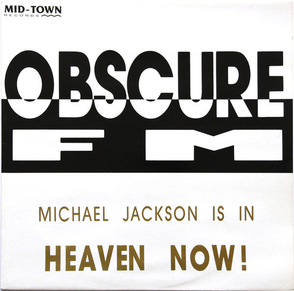 Obscure FM - Michael Jackson Is In Heaven Now! | Mid-Town Records (MID 91116)
