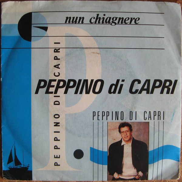 Peppino Di Capri - Nun Chiagnere | Polydor (887 391-7) Peppino Di Capri - Nun Chiagnere | Polydor (887 391-7)
