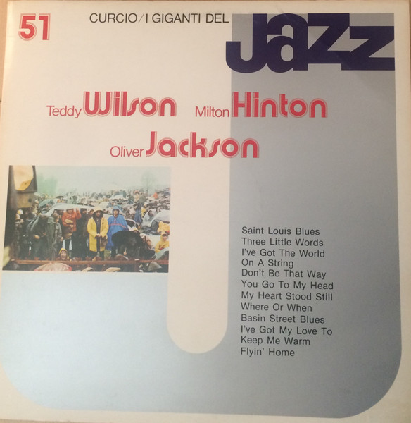 Teddy Wilson , Milt Hinton , Oliver Jackson - I Giganti Del Jazz Vol. 51 | Curcio (GJ-51) - main