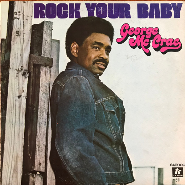 George McCrae - Rock Your Baby | T.K. Records (T.K. 501)