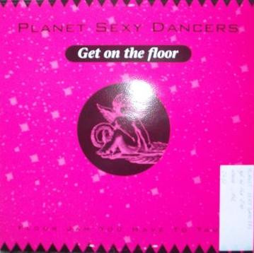 Planet Sexy Dancers - Get On The Floor | FMMF (FMMF 003)