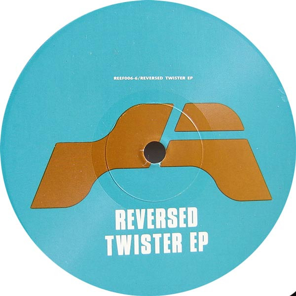 Reversed Twister - Reversed Twister EP | Reef Recordings (REEF 006-6)