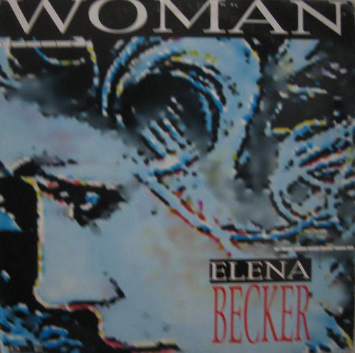 Elena Becker - Woman | DUE Records (Dance Universal Experiment) (DUE 00.15)
