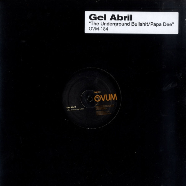 Gel Abril - The Underground Bullshit / Papa Dee | Ovum Recordings (OVM-184)