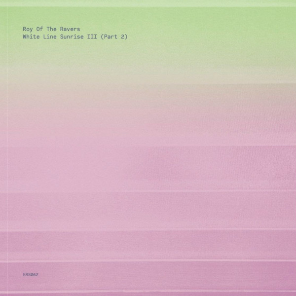 Roy Of The Ravers - White Line Sunrise III (Part 2) | Emotional Response (ERS062)