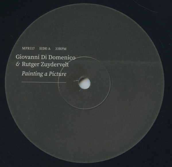 Giovanni Di Domenico & Rutger Zuydervelt - Painting A Picture / Picture A Painting | Moving Furniture Records (MFR117) - 3 Giovanni Di Domenico & Rutger Zuydervelt - Painting A Picture / Picture A Painting | Moving Furniture Records (MFR117) - 3