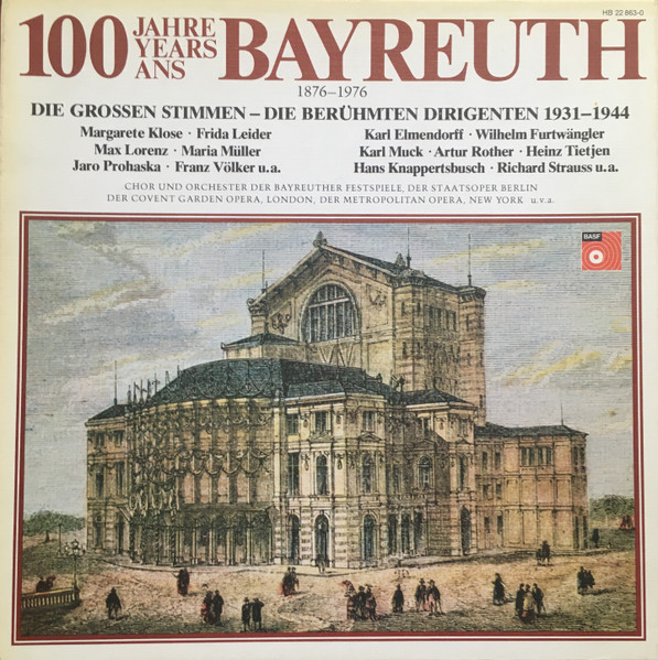 Richard Wagner - 100 Jahre = Years = Ans Bayreuth 1876-1976 (Die Grossen Stimmen - Die Berühmten Dirigenten 1931-1944) | BASF (HB 22 863-0) Richard Wagner - 100 Jahre = Years = Ans Bayreuth 1876-1976 (Die Grossen Stimmen - Die Berühmten Dirigenten 1931-1944) | BASF (HB 22 863-0)