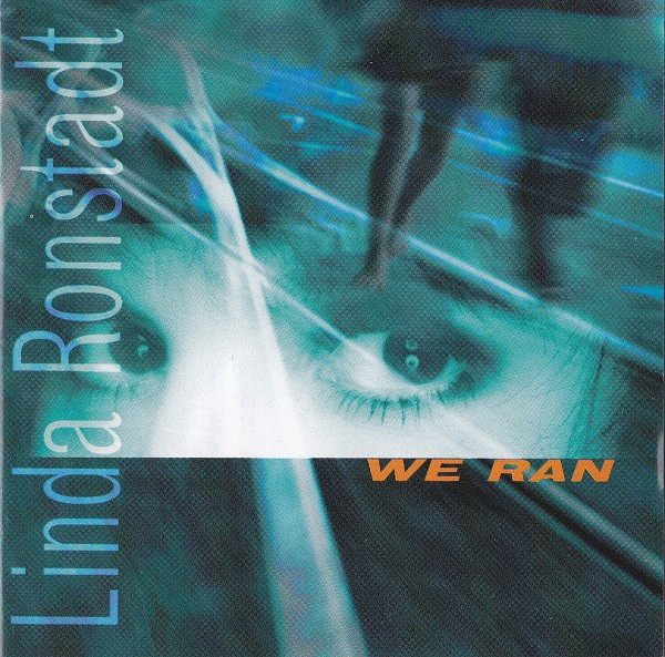 Linda Ronstadt - We Ran | Elektra (7559-62206-2)
