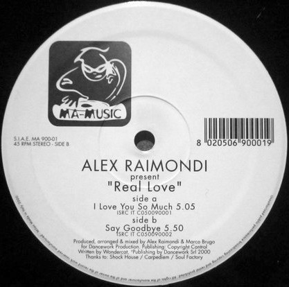 Alex Raimondi Present Real Love - I Love You So Much / Say Goodbye | Ma-Music (MA 900-01)