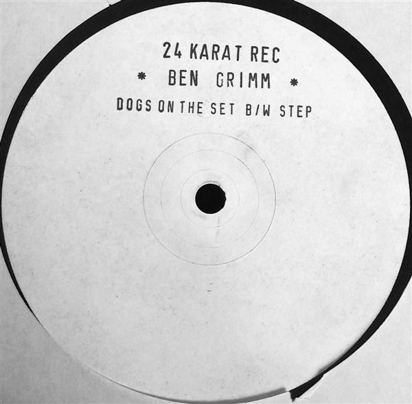 Ben Grimm - Dogs On The Set / Step | 24 Karat (24K 11)