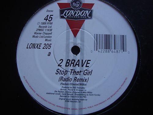 2 Brave - Stop That Girl | London Records (LONXE 205)