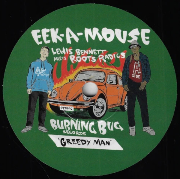Eek-A-Mouse , The Roots Radics , Lewis Bennett - Greedy Man | Burning Bug Records (BB7006)