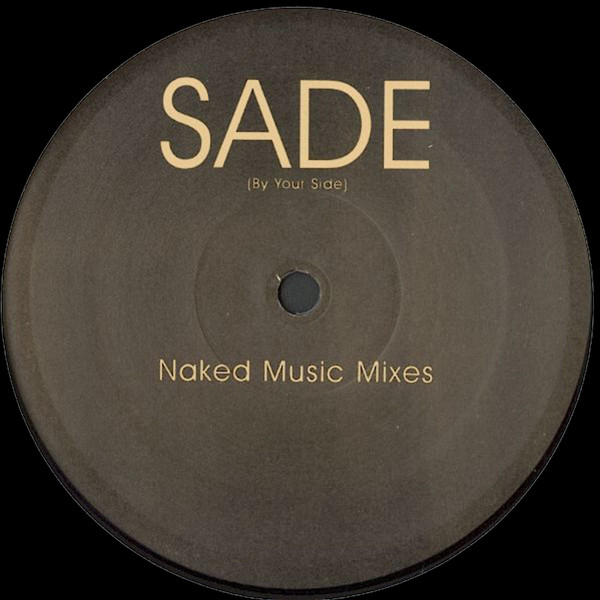 Sade - By Your Side (Naked Music Mixes) | Not On Label (Sade) (SNM-01)