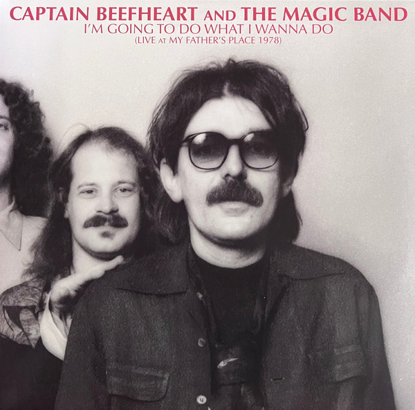 Captain Beefheart And The Magic Band - I'm Going To Do What I Wanna Do (Live At My Father's Place 1978) | Rhino Records (R1 77471)