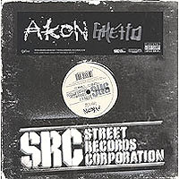 Akon - Ghetto | Street Records Corporation (B0003971-11) Akon - Ghetto | Street Records Corporation (B0003971-11)