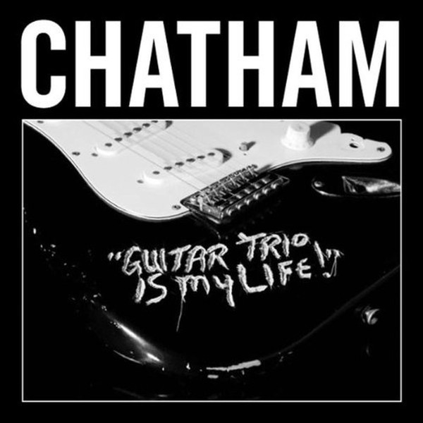 Rhys Chatham & His Guitar Trio All-Stars - Guitar Trio Is My Life! | Radium (TOE-CD-813) - main Rhys Chatham & His Guitar Trio All-Stars - Guitar Trio Is My Life! | Radium (TOE-CD-813) - main