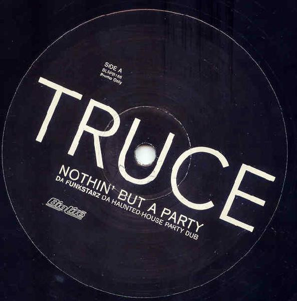 Truce - Nothin' But A Party | Big Life (BLRPB138)