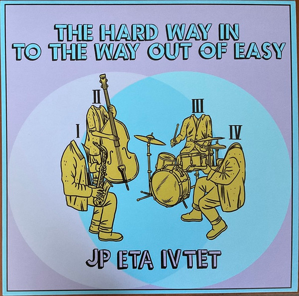 Jeff Parker ETA IVtet - The Hard Way In To The Way Out Of Easy | International Anthem Recording Company (IARCRM89) - main Jeff Parker ETA IVtet - The Hard Way In To The Way Out Of Easy | International Anthem Recording Company (IARCRM89) - main