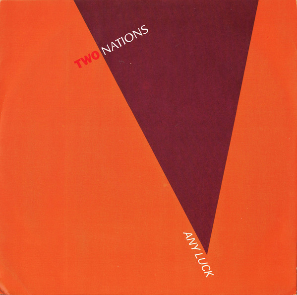 Two Nations - Any Luck | 10 Records (TENT 138)