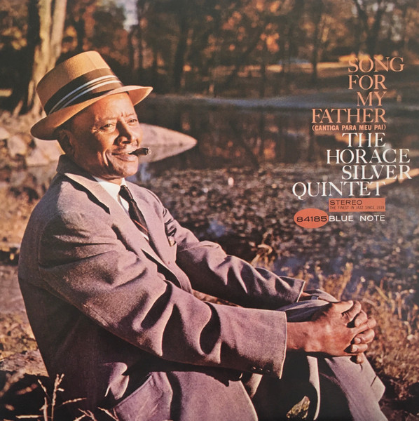 The Horace Silver Quintet - Song For My Father (Cantiga Para Meu Pai) | Blue Note (BST-84185) The Horace Silver Quintet - Song For My Father (Cantiga Para Meu Pai) | Blue Note (BST-84185)
