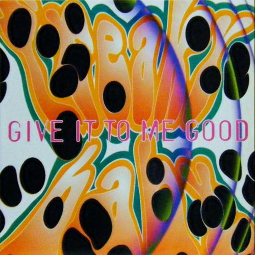 Freaky Baby - Give It To Me Good | Bigbang Records (BBANG 1002) Freaky Baby - Give It To Me Good | Bigbang Records (BBANG 1002)