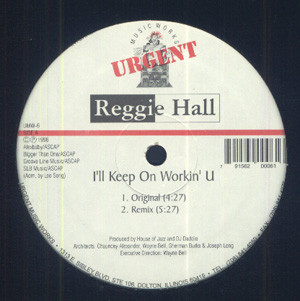 Reggie Hall - I'll Keep On Workin' U | Urgent Music Works (UMW-06)
