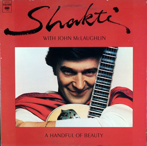 Shakti With John McLaughlin - A Handful Of Beauty | Columbia (PC 34372)