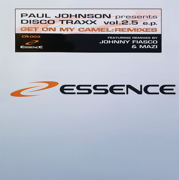Paul Johnson - Disco Traxx Vol.2.5 E.P. (Get On My Camel: Remixes) | Essence (CR-003)