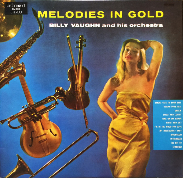 Billy Vaughn And His Orchestra - Melodies In Gold | Birchmount (BM 608) Billy Vaughn And His Orchestra - Melodies In Gold | Birchmount (BM 608)
