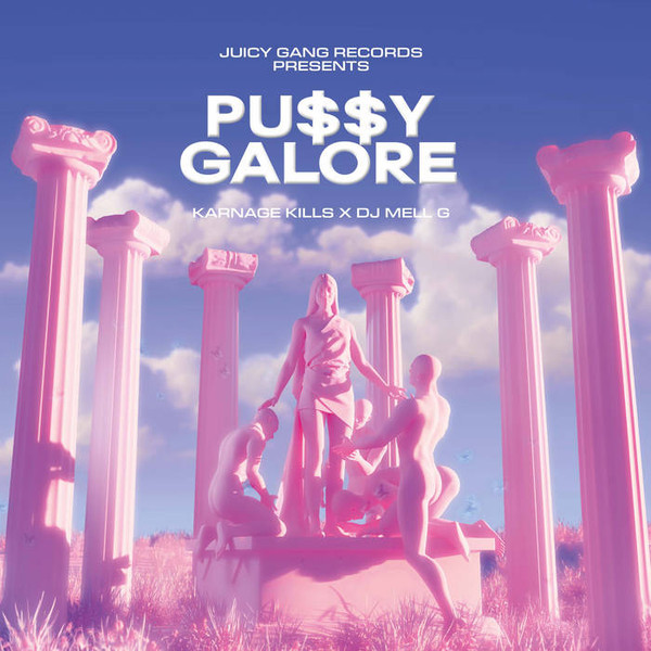 DJ MELL G x Karnage Kills - PU​$​$​Y GALORE | Juicy Gang Records (JGR002)