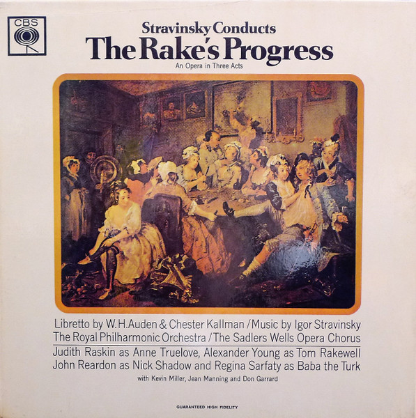 Igor Stravinsky - Royal Philharmonic Orchestra , The Sadler's Wells Opera Chorus , Judith Raskin , Alexander Young , John Reardon , Regina Sarfaty - The Rake's Progress | CBS (77304) - main