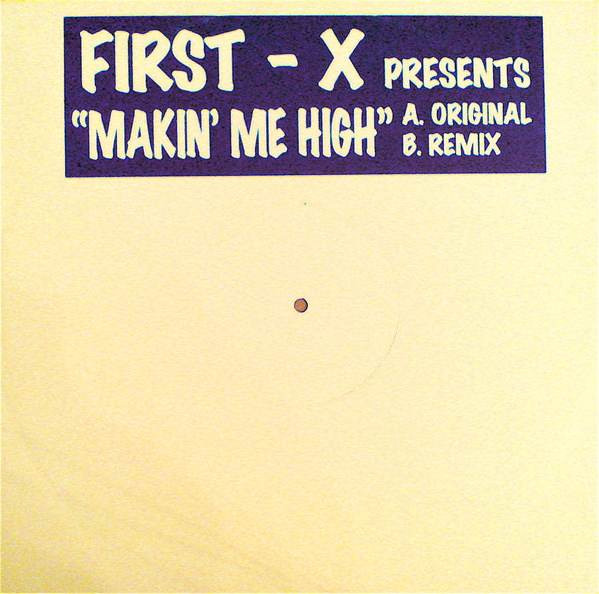 First-X - Makin' Me High | Not On Label (WHU 002) - main First-X - Makin' Me High | Not On Label (WHU 002) - main