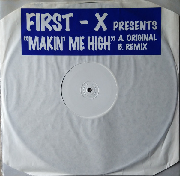 First-X - Makin' Me High | Not On Label (WHU 002) - 2 First-X - Makin' Me High | Not On Label (WHU 002) - 2