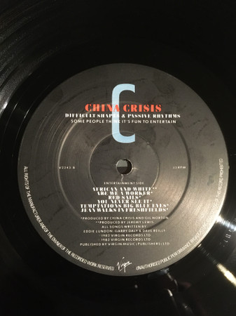 China Crisis - Difficult Shapes & Passive Rhythms - Some People Think It's Fun To Entertain | Virgin (V 2243) - 3 China Crisis - Difficult Shapes & Passive Rhythms - Some People Think It's Fun To Entertain | Virgin (V 2243) - 3
