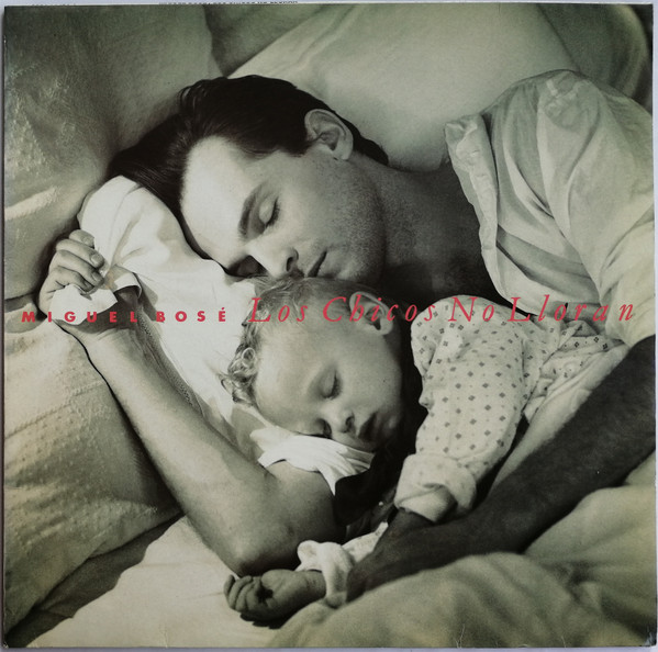 Miguel Bosé - Los Chicos No Lloran | WEA (9031-71451-1) Miguel Bosé - Los Chicos No Lloran | WEA (9031-71451-1)