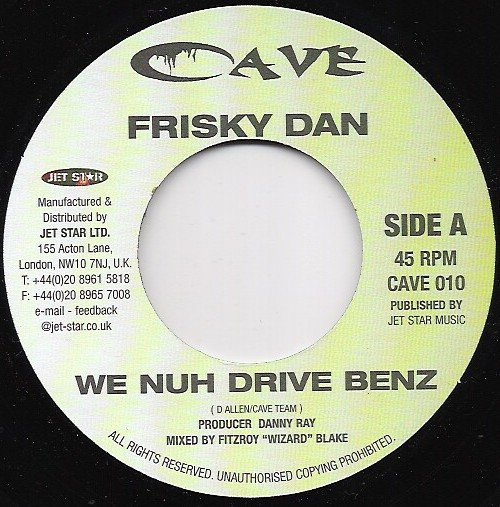 Frisky Dan - We Nuh Drive Benz | Cave (cave 010)