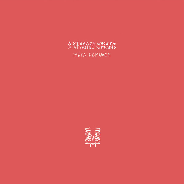 A Strange Wedding - Meta Romance | Worst Records (WORST001) - 2