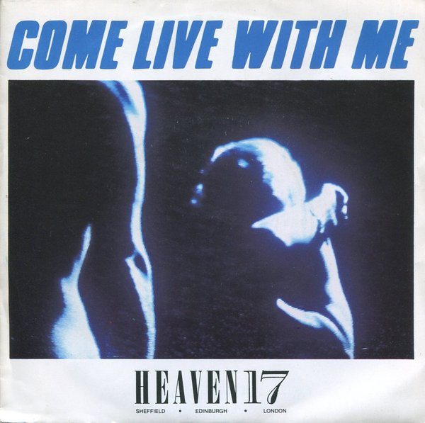 Heaven 17 - Come Live With Me | Virgin (VS 607) - main