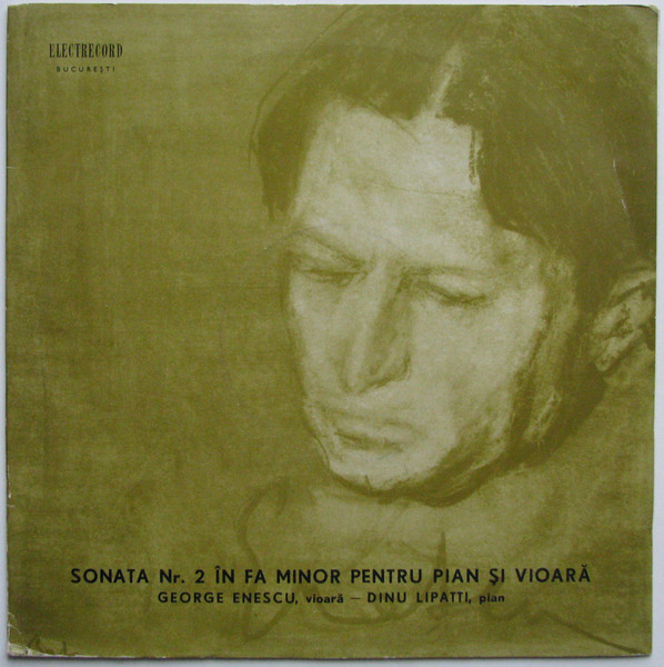 George Enescu - Dinu Lipatti - Sonata Nr. 2 În Fa Minor Pentru Pian Şi Vioară | Electrecord (ECD 61) - main