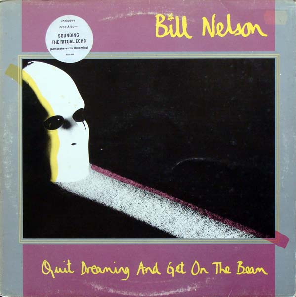 Bill Nelson - Quit Dreaming And Get On The Beam / Sounding The Ritual Echo (Atmospheres For Dreaming) | Mercury (6359 055)