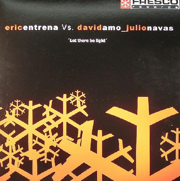 Eric Entrena Vs. David Amo & Julio Navas - Let There Be Light | Fresco Records (FRE003)