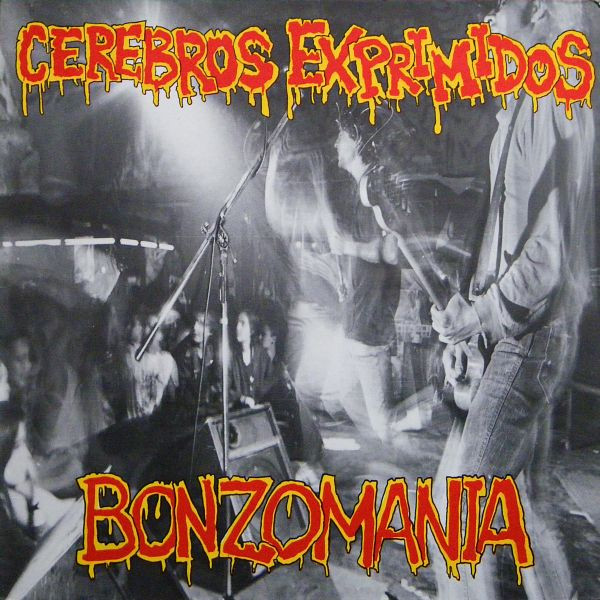 Cerebros Exprimidos - Bonzomania | Munster Records (MR 016)