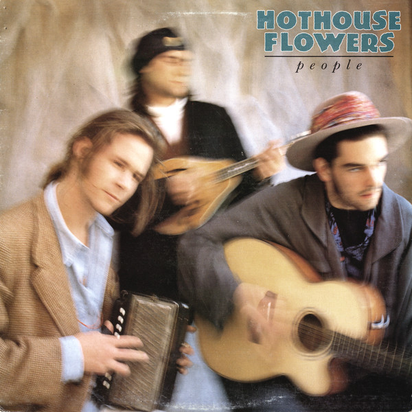 Hothouse Flowers - People | London Records (828 101-1)