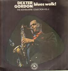 Dexter Gordon - Blues Walk! The Montmartre Collection Vol. II | Black Lion Records (BLP 30157)
