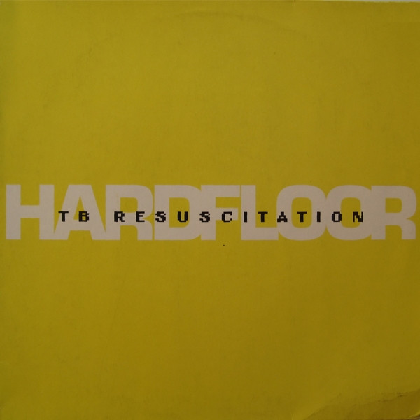 Hardfloor - TB Resuscitation | Harthouse (HH LP1) - main Hardfloor - TB Resuscitation | Harthouse (HH LP1) - main