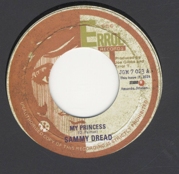 Sammy Dread / Joe Gibbs & The Professionals - My Princess / Princess In Dub | Errol T Records (JGM 7 023)