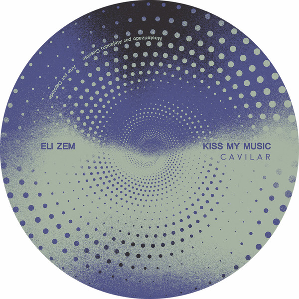 Eli Zem - Kiss My Music | Cavilar (CAV001)