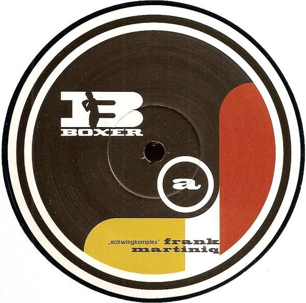 Frank Martiniq - Schwingkomplex | Boxer Recordings (boxerLP001) - 3 Frank Martiniq - Schwingkomplex | Boxer Recordings (boxerLP001) - 3