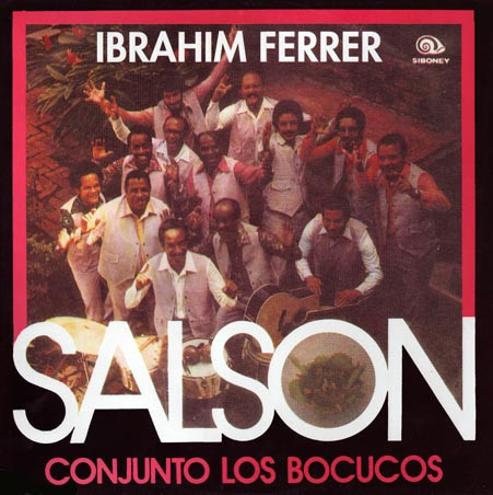 Ibrahim Ferrer - Los Bocucos - Salsón | Siboney (LD 236)